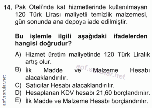 14. soru: Pak Oteli'nde kat hizmetlerinde kullanılmayan 120 Türk Lirası maliyetli temizlik malzemesi, gün sonunda ana depoya ia…