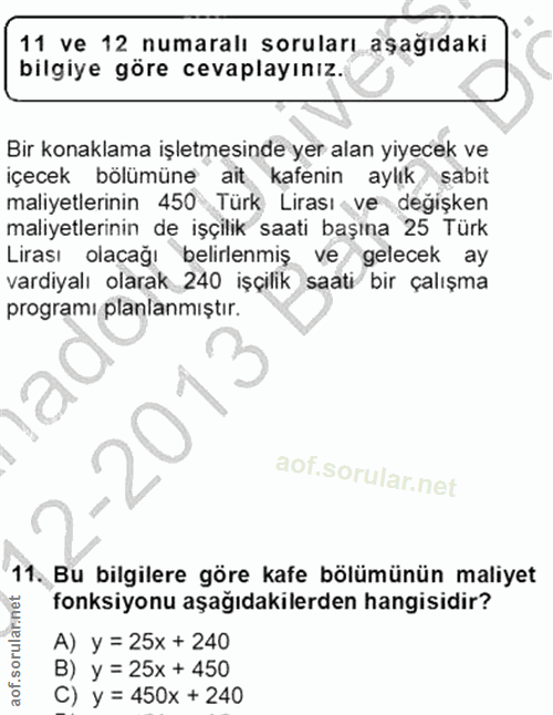 11. soru: 11 ve 12 numaralı soruları aşağıdaki bilgiye göre cevaplayınız. Bir konaklama işletmesinde yer alan yiyecek ve içecek…