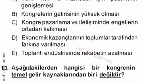 10. soru: genişlemesi B) Kongrelerin getirisinin yüksek olması C) Kongre pazarlama ve iletişiminde engellerin ortadan kalkması…