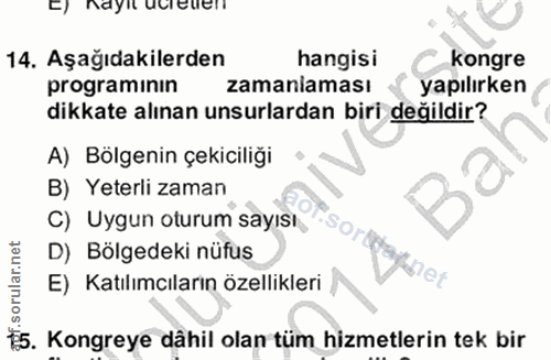 11. soru: enayil ucreuen 14. Aşağıdakilerden hangisi kongre programinin zamanlaması yapılırken dikkate alınan unsurlardan biri…