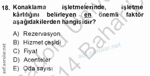 18. soru: Konaklama işletmelerinde, işletme kârlılığını belirleyen en önemli faktör aşağıdakilerden hangisidir? A) Rezervasyon…