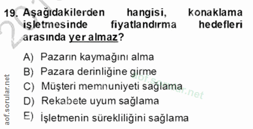 19. soru: Aşağıdakilerden hangisi, konaklama işletmesinde fiyatlandırma hedefleri arasında yer almaz? A) Pazarın kaymağını alma…