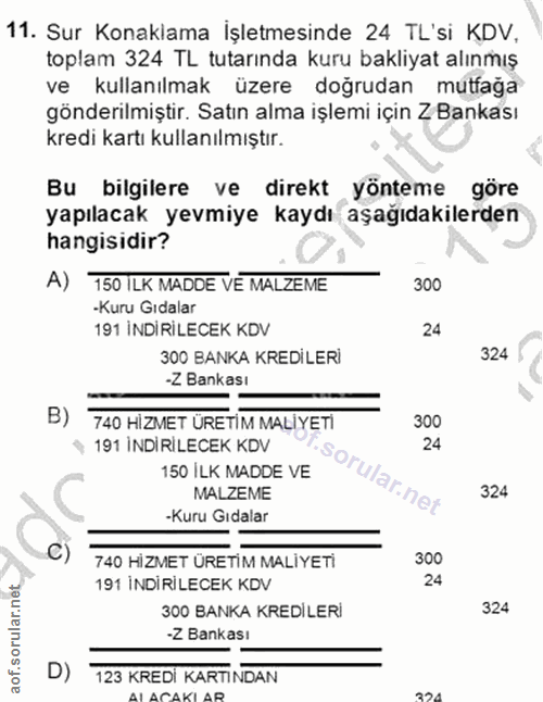 11. soru: Sur Konaklama İşletmesinde 24 TL'si KDV, toplam 324 TL tutarında kuru bakliyat alınmış ve kullanılmak üzere doğrudan…