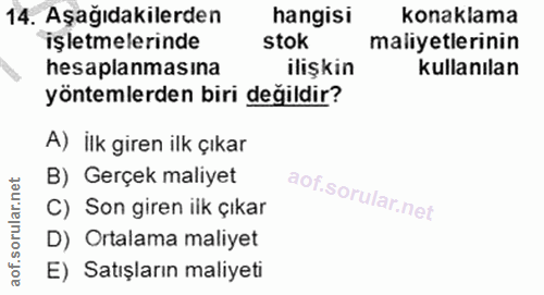 14. soru: Aşağıdakilerden hangisi Konaklama işletmelerinde stok maliyetlerinin hesaplanmasına ilişkin kullanılan yöntemlerden b…