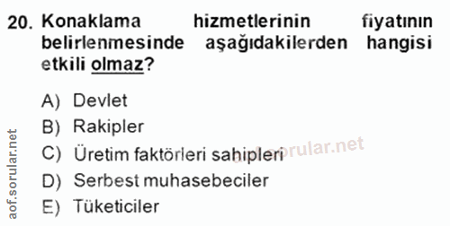 20. soru: Konaklama hizmetlerinin fiyatının belirlenmesinde aşağıdakilerden hangisi etkili olmaz? A) Devlet B) Rakipler C) Üret…
