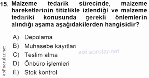 15. soru: Malzeme tedarik sürecinde, malzeme hareketlerinin titizlikle izlendiği ve malzeme tedariki konusunda gerekli önlemler…