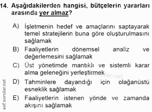 14. soru: Aşağıdakilerden hangisi, bütçelerin yararları arasında yer almaz? A) İşletmenin hedef ve amaçlarını saptayarak temel…
