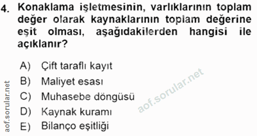 4. soru: Konaklama işletmesinin, varlıklarının toplam değer olarak kaynaklarının toplam değerine eşit olması, aşağıdakilerden…