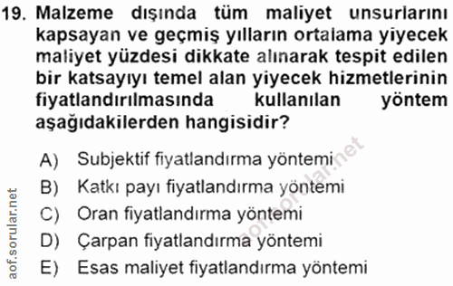 19. soru: Malzeme dışında tüm maliyet unsurlarını kapsayan ve geçmiş yılların ortalama yiyecek maliyet yüzdesi dikkate alınarak…