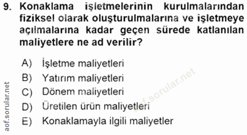 9. soru: Konaklama işletmelerinin kurulmalarından fiziksel olarak oluşturulmalarına ve işletmeye açılmalarına kadar geçen süre…