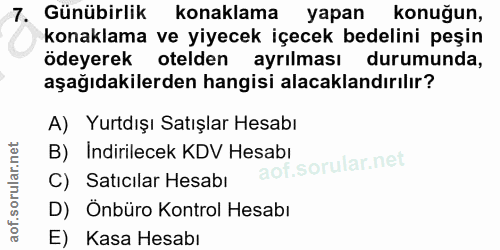 7. soru: Günübirlik konaklama yapan konuğun, konaklama ve yiyecek içecek bedelini peşin ödeyerek otelden ayrılması durumunda,…