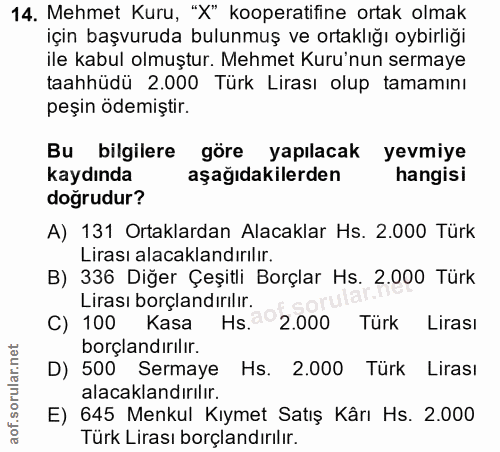 14. soru: Mehmet Kuru, "X" kooperatifine ortak olmak için başvuruda bulunmuş ve ortaklığı oybirliği ile kabul olmuştur. Mehmet…