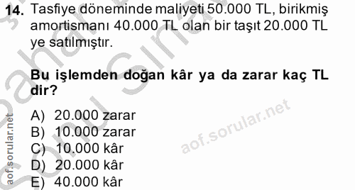 14. soru: Tasfiye döneminde maliyeti 50.000 TL, birikmiş amortismanı 40.000 TL olan bir taşıt 20.000 TL ye satılmıştır. Bu işle…
