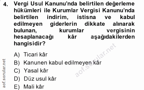 4. soru: Vergi Usul Kanunu'nda belirtilen değerleme hükümleri ile Kurumlar Vergisi Kanunu'nda belirtilen indirim, istisna ve k…