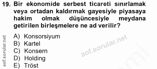 19. soru: Bir ekonomide serbest ticareti sınırlamak veya ortadan kaldırmak gayesiyle piyasaya hakim olmak düşüncesiyle meydana…