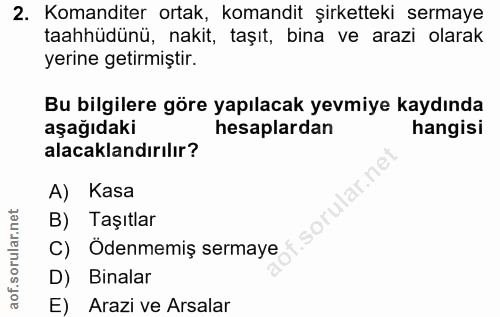 2. soru: Komanditer ortak, komandit şirketteki sermaye taahhüdünü, nakit, taşıt, bina ve arazi olarak yerine getirmiştir. Bu b…