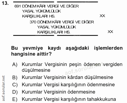 13. soru: 691 DÖNEM KÂRI VERGİ VE DİĞER YASAL YÜKÜMLÜLÜK KARŞILIKLARI HS. xx 370 DÖNEM KÂRI VERGİ VE DİĞER YASAL YÜKÜMLÜLÜK KAR…