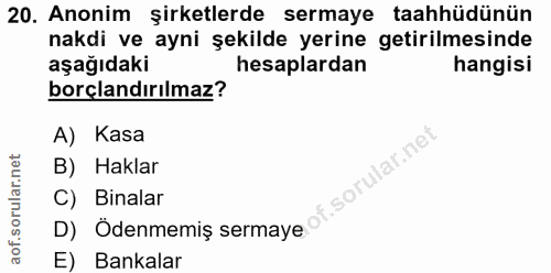 20. soru: Anonim şirketlerde sermaye taahhüdünün nakdi ve ayni şekilde yerine getirilmesinde aşağıdaki hesaplardan hangisi borç…