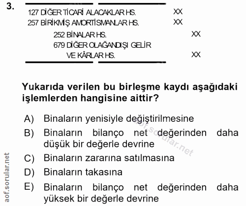 3. soru: 127 DIĞER TICARI ALACAKLAR HS. xx 257 BİRİKMİŞ AMORTİSMANLAR HS. XX 252 BINALAR HS. 252 BINALAR HS. 679 DİĞER OLAĞAND…