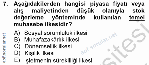 7. soru: Aşağıdakilerden hangisi piyasa fiyatı veya alış maliyetinden düşük olanıyla stok degerleme yönteminde kullanılan teme…