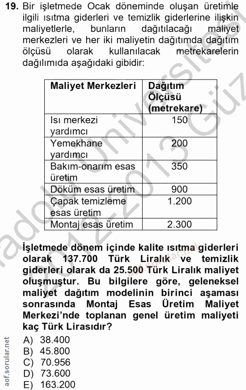 19. soru: Bir işletmede Ocak döneminde oluşan üretimle ilgili ısıtma giderleri ve temizlik giderlerine ilişkin maliyetlerle, bu…