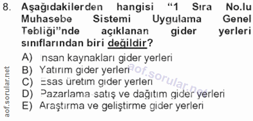 8. soru: Aşağıdakilerden hangisi "1 Sira No.lu Muhasebe Sistemi Uygulama Genel Tebliği"nde açıklanan gider yerleri sınıflarınd…