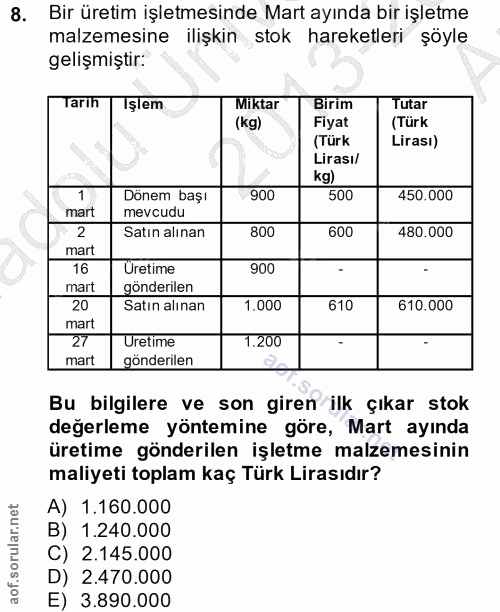 8. soru: Bir üretim işletmesinde Mart ayında bir işletme malzemesine ilişkin stok hareketleri şöyle gelişmiştir: Tarih Işlem M…