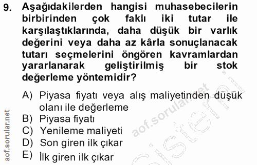 9. soru: Aşağıdakilerden hangisi muhasebecilerin birbirinden çok faklı iki tutar ile karşılaştıklarında, daha düşük bir varlık…