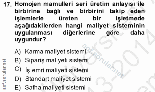 17. soru: Homojen mamulleri seri üretim anlayışı ile birbirine bağlı ve birbirini takip eden işlemlerle üreten bir işletmede aş…