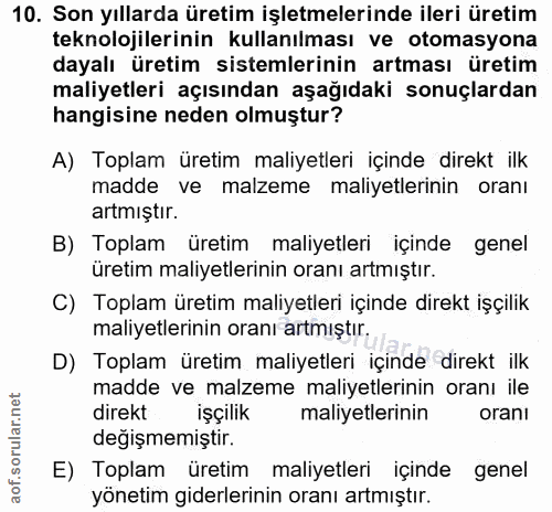 10. soru: Son yıllarda üretim işletmelerinde ileri üretim teknolojilerinin kullanılması ve otomasyona dayalı üretim sistemlerin…