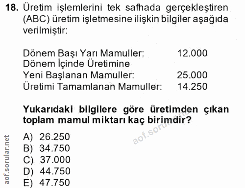 18. soru: Üretim işlemlerini tek safhada gerçekleştiren (ABC) üretim işletmesine ilişkin bilgiler aşağıda verilmiştir: Dönem Ba…