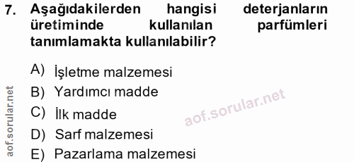 7. soru: Aşağıdakilerden hangisi deterjanların üretiminde kullanılan parfümleri tanımlamakta kullanılabilir? A) İşletme malzem…