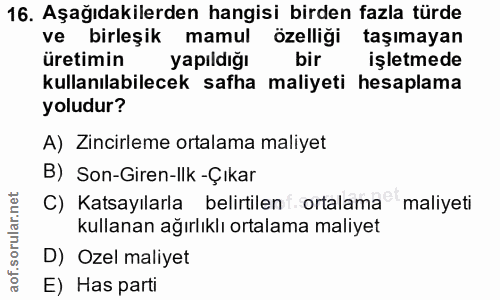 16. soru: Aşağıdakilerden hangisi birden fazla türde ve birleşik mamul özelliği taşımayan üretimin yapıldığı bir işletmede kull…