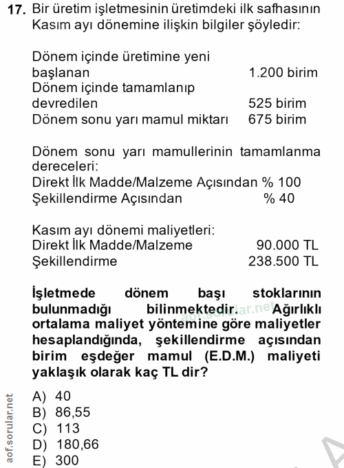 17. soru: Bir üretim işletmesinin üretimdeki ilk safhasının Kasım ayı dönemine ilişkin bilgiler şöyledir: Dönem içinde üretimin…