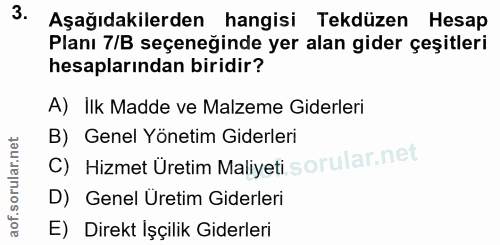 3. soru: Aşağıdakilerden hangisi Tekdüzen Hesap Planı 7/B seçeneğinde yer alan gider çeşitleri hesaplarından biridir? A) Ilk M…