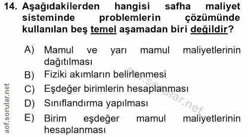 14. soru: Aşağıdakilerden hangisi safha maliyet sisteminde problemlerin çözümünde kullanılan beş temel aşamadan biri değildir?…