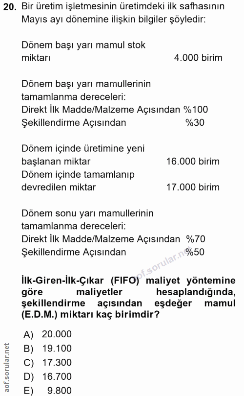 20. soru: Bir üretim işletmesinin üretimdeki ilk safhasının Mayıs ayı dönemine ilişkin bilgiler şöyledir: Dönem başı yarı mamul…