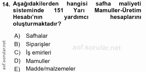 14. soru: Aşağıdakilerden hangisi satha maliyeti sisteminde 151 Yarı Mamuller-Uretim Hesabi'nın yardımcı hesaplarını oluşturmak…