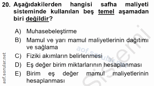 20. soru: Aşağıdakilerden hangisi safha maliyeti sisteminde kullanılan beş temel aşamadan biri değildir? A) Muhasebeleştirme B)…