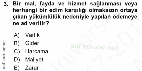 3. soru: Bir mal, fayda ve hizmet sağlanması veya herhangi bir edim karşılığı olmaksızın ortaya çıkan yükümlülük nedeniyle yap…