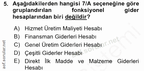 5. soru: Aşağıdakilerden hangisi 7IA seçeneğine göre gruplandırılan fonksiyonel gider hesaplarından biri değildir? A) Hizmet U…