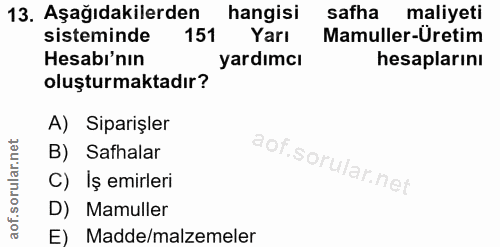 13. soru: Aşağıdakilerden hangisi safha maliyeti sisteminde 151 Yarı Mamuller-Üretim Hesabı'nın yardımcı hesaplarını oluşturmak…