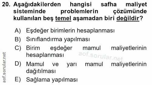 20. soru: Aşağıdakilerden hangisi safha maliyet sisteminde problemlerin çözümünde kullanılan beş temel aşamadan biri değildir?…