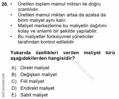 20. soru: • Üretilen toplam mamul miktarı ile doğru orantılıdır. • Üretilen mamul miktarı artsa da azalsa da birim maliyet aynı…