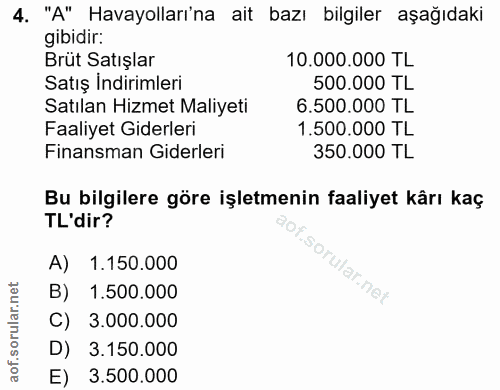 4. soru: "A" Havayolları'na ait bazı bilgiler aşağıdaki gibidir: Brüt Satışlar 10.000.000 TL Satış İndirimleri 500.000 TL Satı…