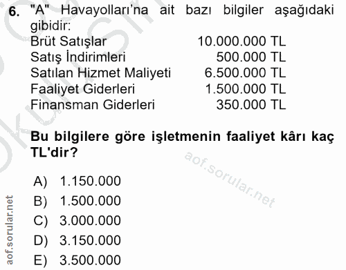 6. soru: "A" Havayolları'na ait bazı bilgiler aşağıdaki gibidir: Brüt Satışlar 10.000.000 TL Satış Indirimleri 500.000 TL Satı…