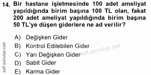 14. soru: Bir hastane işletmesinde 100 adet ameliyat yapıldığında birim başına 100 TL olan, fakat 200 adet ameliyat yapıldığınd…