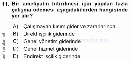 11. soru: Bir ameliyatın bitirilmesi için yapılan fazla çalışma ödemesi aşağıdakilerden hangisinde yer alır? A) Çalışmayan kısı…