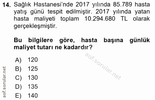 14. soru: Sağlık Hastanesi'nde 2017 yılında 85.789 hasta yatış günü tespit edilmiştir. 2017 yılında yatan hasta maliyeti toplam…