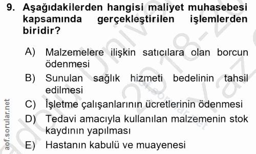 9. soru: Aşağıdakilerden hangisi maliyet muhasebesi kapsamında gerçekleştirilen işlemlerden biridir? A) Malzemelere ilişkin sa…